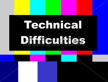 Technical difficulties