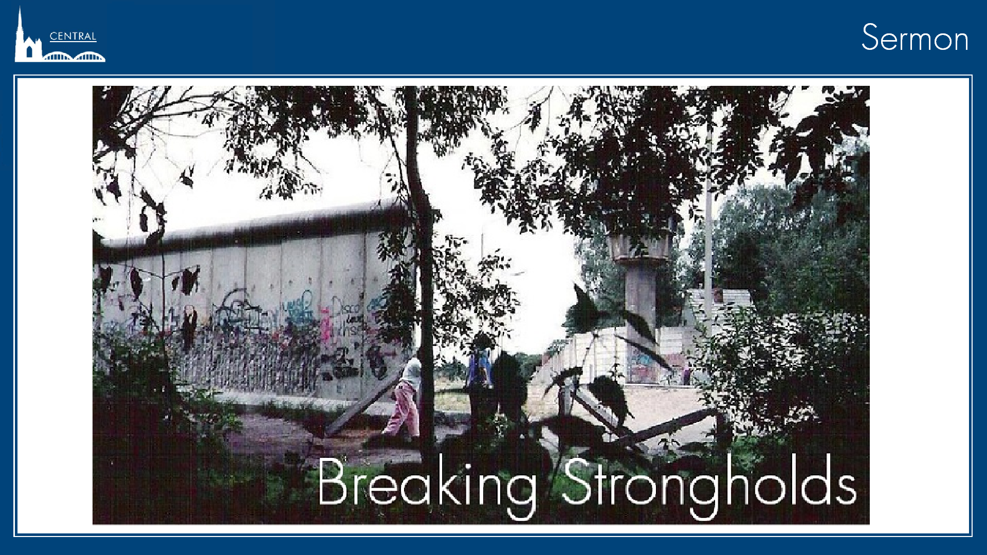 Breaking strongholds - breaking down walls