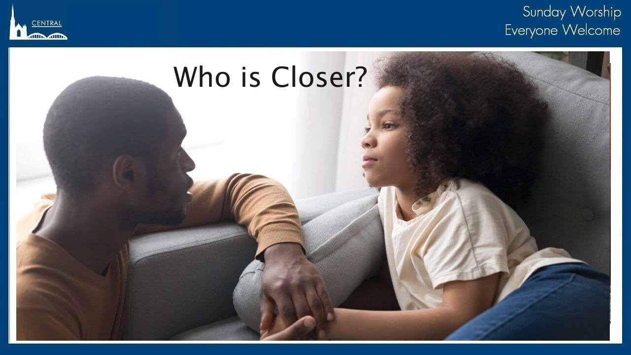Closer Who is closer