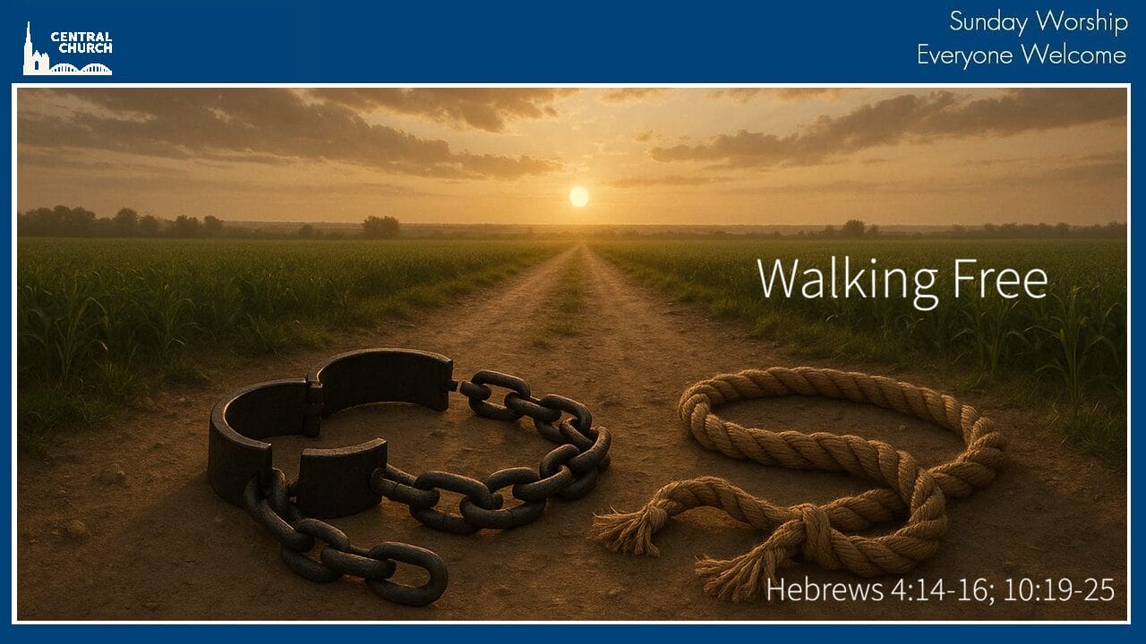 April 19 Sermon Banner: Walking Free Hebrews 4:14-16; 10:19-25