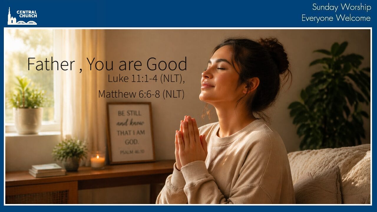 April26 Father you are Good Sermon